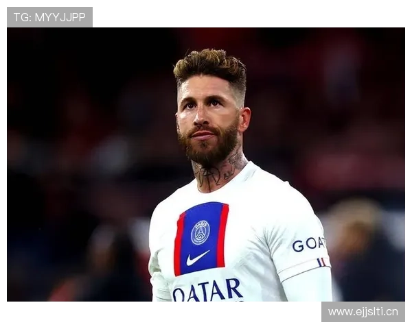 拉莫斯离开皇马加盟巴黎的生涯转折点解析